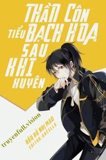 Thần Côn Tiểu Bạch Hoa Sau Khi Xuyên